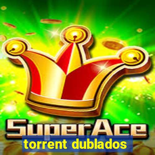 torrent dublados